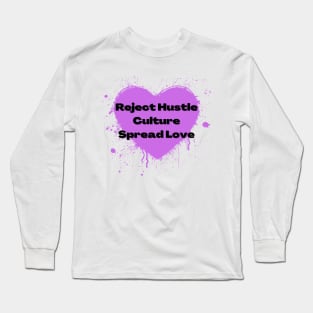 Reject Hustle Culture - Spread Love (Orchid) Long Sleeve T-Shirt